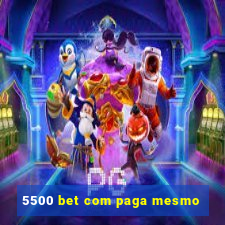 5500 bet com paga mesmo